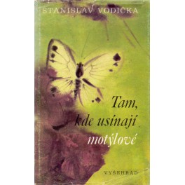 Tam, kde usínají motýlové - Stanislav Vodička