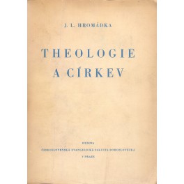 Theologie a církev - Josef Lukl Hromádka