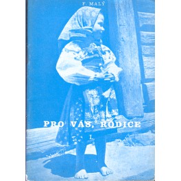 Pro vás, rodiče I. - F. Malý