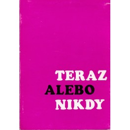 Teraz alebo nikdy