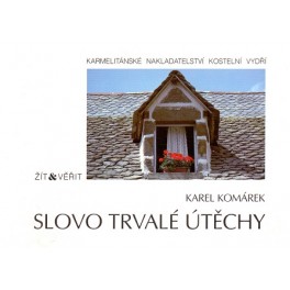 Slovo trvalé útěchy - Karel Komárek