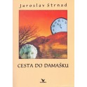 Cesta do Damašku - Jaroslav Strnad