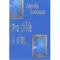 Pro chléb a víno... Zdeněk Svoboda