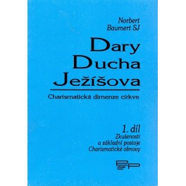 Dary Ducha Ježíšova 1. díl - Norbert Baumert SJ