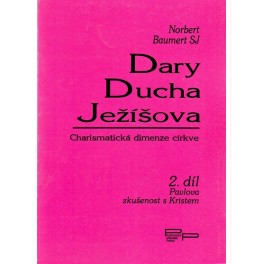 Dary Ducha Ježíšova 2. díl - Norbert Baumert SJ