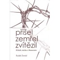 Přišel, zemřel, zvítězil - Radek Daniel