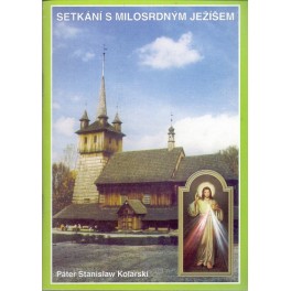 Setkání s milosrdným Ježíšem - P. Stanislaw Kolarski