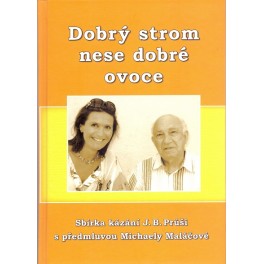 Dobrý strom nese dobré ovoce - Josef Bedřich Průša