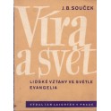 Víra a svět - J. B. Souček