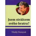 Jsem strážcem svého bratra? - Vitaliy Voznyuk