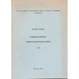 Vybrané kapitoly z dějin evangelizace světa - I. díl. - Jaroslav Němec