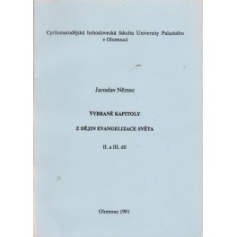 Vybrané kapitoly z dějin evangelizace světa - II. a III. díl. - Jaroslav Němec