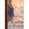 Kniha o Bohu - Walter Wangerin