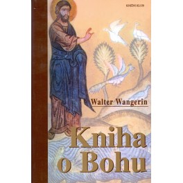 Kniha o Bohu - Walter Wangerin