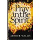 Pray in the Spirit - Arthur Wallis