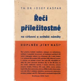 Řeči příležitostné - ThDr. Josef Kašpar