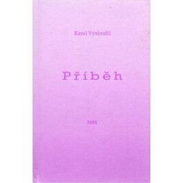 Příběh - Karel Vysloužil