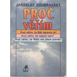 Proč věřím - Jaroslav Doubravský