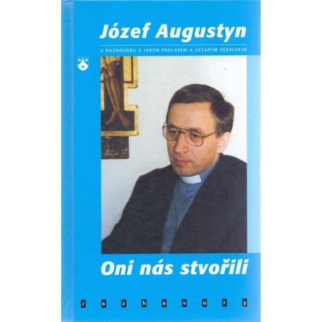 Oni nás stvořili - Józef Augustyn