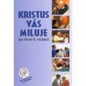 Kristus vás miluje - Jan Pavel II. (2005)