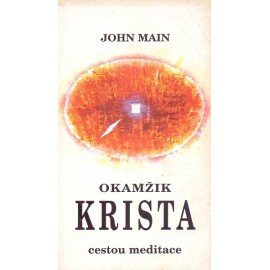 Okamžik Krista - Cesta meditace - John Main