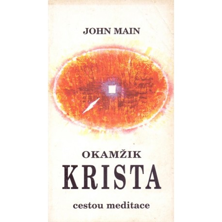 Okamžik Krista - Cesta meditace - John Main