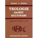 Teologie napříč kulturami - Daniel J. Adams