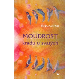 Moudrost kradu u svatých - Irma Zaleski