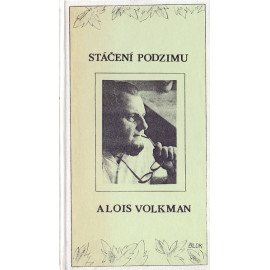 Stáčení podzimu - Alois Volkman