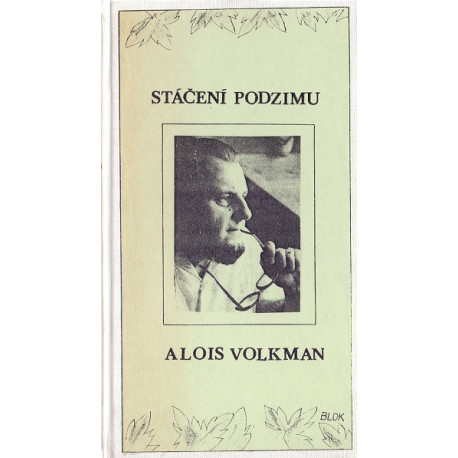 Stáčení podzimu - Alois Volkman