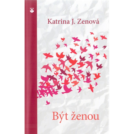 Být ženou - Katrina J. Zenová