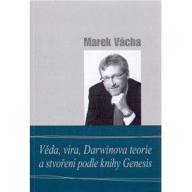 Věda, víra, Darwinova teorie a stvoření podle knihy Genesis - Marek Vácha