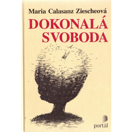 Dokonalá svoboda - Maria Calasanz Ziescheová (2000)