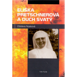 Eliška Pretschnerová a Duch svatý - Zdislava Nosková