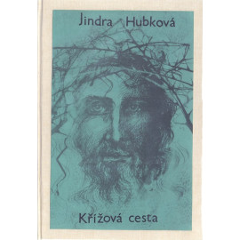 Křížová cesta - Jindra Hubková, Karel Makonj (váz.)