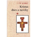 Kristus dnes a navěky - Ján Ch. Korec