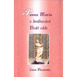 Panna Maria v království Boží vůle - Luisa Piccarreta (2009)