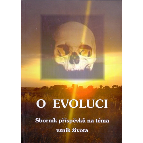 O evoluci - Sborník příspěvků na téma vzniku života