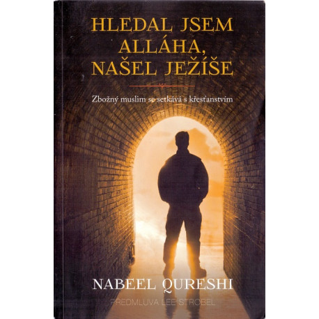 Hledal jsem Alláha, našel jsem Ježíše - Nabeel Qureshi