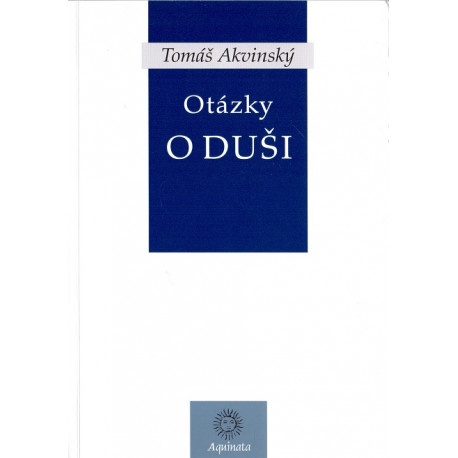 Otázky o duši - Tomáš Akvinský