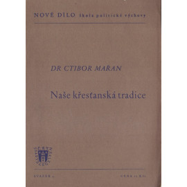 Naše křesťanská tradice - Dr. Ctibor Mařan