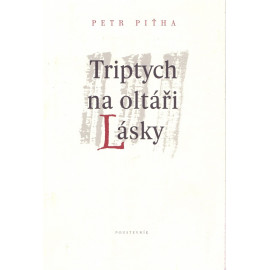 Triptych na oltáři Lásky - Petr Piťha