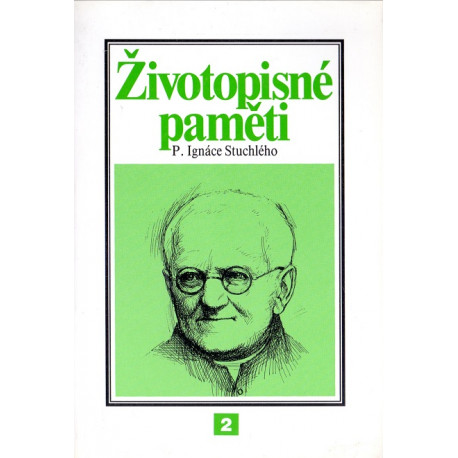 Životopisné paměti P. Ignáce Stuchlého 2. díl