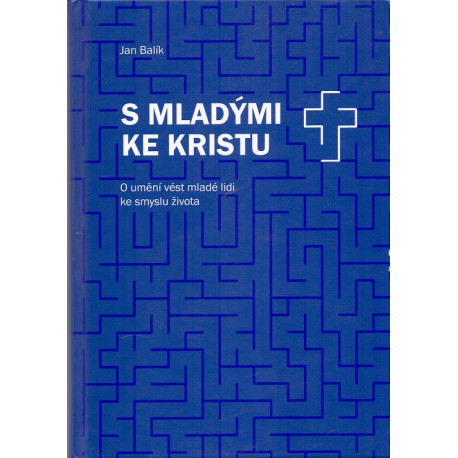 S mladými ke Kristu - Jan Balík