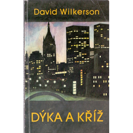 Dýka a kříž - David Wilkerson