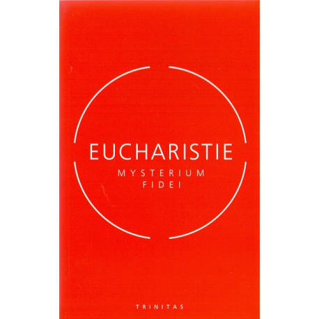 Eucharistie - Mysterium fidei - soubor přednášek