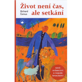 Život není čas, ale setkání - Richard Čemus