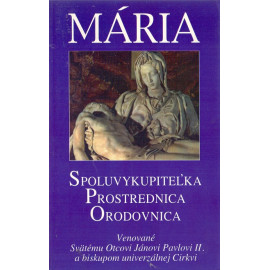 Mária  Spoluvykupiteľka, Prostrednica, Orodovnica - Mark I. Miravalle