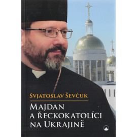 Majdan a řeckokatolíci na Ukrajině - Svjatoslav Ševčuk