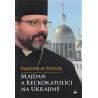 Majdan a řeckokatolíci na Ukrajině - Svjatoslav Ševčuk